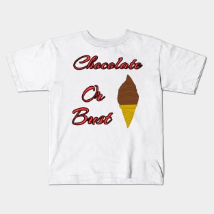 Chocolate or Bust Kids T-Shirt